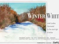Winter White, My 2004 Solo Exhibit